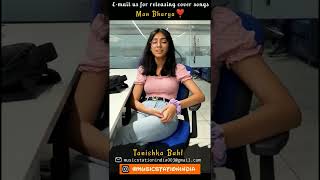 Tanishka Bahl Singing Man Bharya Song [upl. by Bacon]