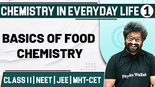 CHEMISTRY IN EVERYDAY LIFE 01  Basics of Food Chemistry  Chemistry  Class11th MHTCETJEENEET [upl. by Aztilay]