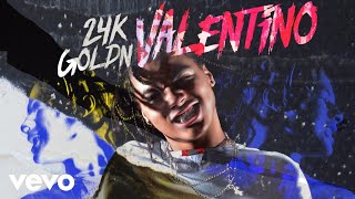 24kGoldn  VALENTINO Official Audio [upl. by Katrina63]