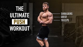 The Ultimate Push Workout For Muscle Growth Chest Shoulders Triceps 2023 [upl. by Dulsea]