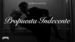 Romeo Santos  Propuesta Indecente Letra [upl. by Hnahym599]