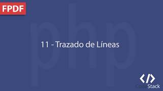 11  Trazado de Líneas FPDF  PHP 7 [upl. by Matteo166]