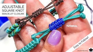 Easy Adjustable Sliding Square Knot Macrame Cord Bracelet Closure [upl. by Acimehs]