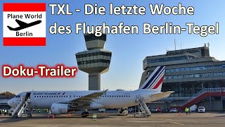 DokuTrailer TXL  Die letzte Woche des Flughafen BerlinTegel [upl. by Garrison]