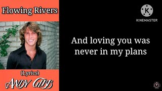 Andy Gibb  Flowing Rivers lyrics [upl. by Grata947]