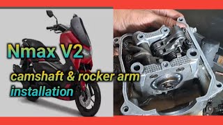 Nmax v2vva camshaft and rocker arm installation [upl. by Ahsekat]