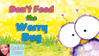 📚 Kids Book Read Aloud DONT FEED THE WORRY BUG Coping with Anxiety by Andi Green [upl. by Hahn]