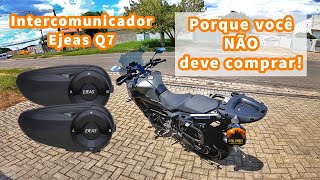 Intercomunicador EJEAS Q7  Porque ele foi uma decepção [upl. by Introk263]