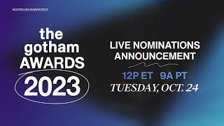 The Gotham Awards  2023 Nominations Announcement [upl. by Tsenre]