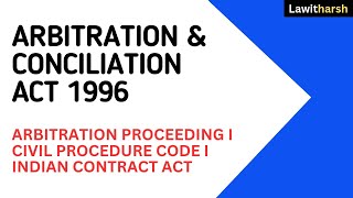 Arbitration amp Conciliation Act 1996 I Code of Civil Procedure I Indian Contract Act I Judiciary [upl. by Enilraep73]