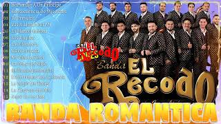 Mix Banda El Recodo 💞 30 Grandes Éxitos Románticos 💕 Lo Mejor de Banda Romántica Total [upl. by Drogin]