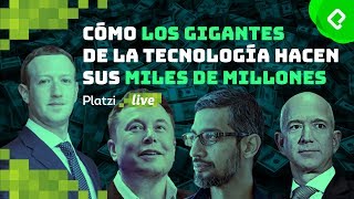 Cómo los gigantes de la tecnología hacen sus miles de millones  PlatziLive [upl. by Birecree]