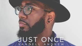 Just Once  Vandell Andrew [upl. by Gherlein260]