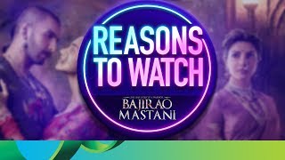 Reasons to Watch Bajirao Mastani  Ranveer Singh Deepika Padukone amp Priyanka Chopra [upl. by Eerbua]