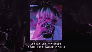 achilles come down ━ gang of youths slowed  reverb [upl. by Aracahs]