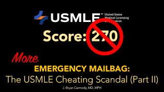 MORE Emergency Mailbag The USMLE Cheating Scandal Part II [upl. by Edyak]