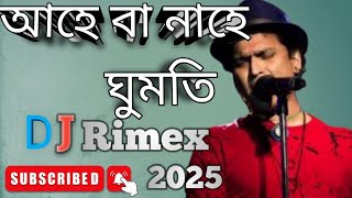 Ahe ba nahe ghumotiassamese new dj rimex song 2025zubin garg [upl. by Phare]