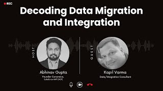 Decoding Data Migrations amp Integrations Part 1 w Kapil Varma [upl. by Couture]