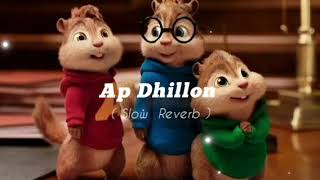 Moon Slowed  Reverb  AP Dhillon Gurinder Gill in Chipmunks Version [upl. by Ardnaxila]