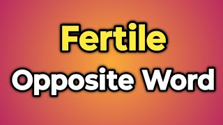 Fertile Ka Opposite Word Kya Hota Hai  Antonym of Firtile  Words Tube [upl. by Button193]