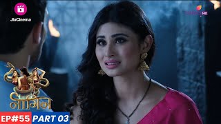 Naagin  नागिन  Episode 55  Part 3  Shivanya ने नागमणि को उसके निर्धारित स्थान पर रख दिया [upl. by Mercorr484]