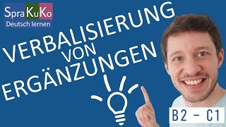 Verbalisierung von Ergänzungen  Tipps für die Satzanalyse und Transformation  B2 C1 [upl. by Nytsirt]