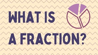 What Is A Fraction [upl. by Doane52]