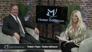 Undue Influence  Mussio Goodman Law [upl. by Sochor327]