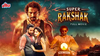 सियासत के भूक मैं करना पड़ा एक खौफनाक काम  quotSuper Rakshakquot  Political Thriller Hindi Dubbed Movie [upl. by Eva166]