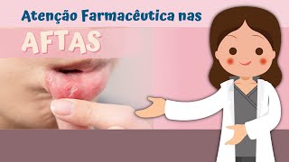 Atenção Farmacêutica nas Aftas e medicamentos para tratar Aftas [upl. by Theall]