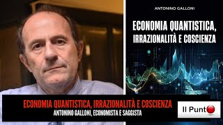 A Galloni quotEconomia quantistica irrazionalità e coscienzaquot [upl. by Yojal]