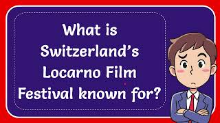 What is Switzerland’s Locarno Film Festival known for [upl. by Philis]