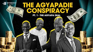 THE AGYAPADIE CONSPIRACY  PT 1 THE AGYAPA DEAL [upl. by Ahsiekam681]