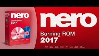 How to install Nero Burning ROM 2017  FREE DOWNLOAD [upl. by Leumas827]