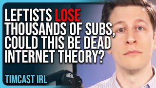 Leftists LOSE THOUSANDS of Subs amp Followers Could This Be Dead Internet Theory After Trump Win [upl. by Fihsak]