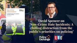 David Spencer speaks to LBC about Policy Exchanges new report NonCrime Hate Incidents [upl. by Herminia]