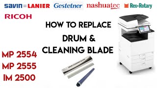 Ricoh How to Replace Drum amp Cleaning blade in proper procedure  Ricoh MP 2555 MP 2554 IM 2500 [upl. by Isborne]