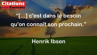 Henrik Ibsen   cest dans le besoin quon connaît son prochain [upl. by Sissel]