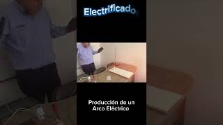 Producción de ARCO ELÉCTRICO  Electrificador [upl. by Lorak]