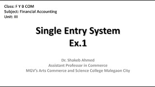 FYBCOM FINANCIAL ACCOUNTING Single Entry System Ex 1 [upl. by Ainalem]