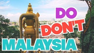 MALAYSIA  Ten Dos amp Donts for Your Trip [upl. by Gentry]