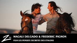 Magali Delgado amp Frédéric Pignon  Les Pensées Secrètes des Etalons  Full FILM [upl. by Nylaj805]