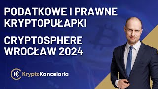 Podatkowe i prawne kryptopułapki  CryptoSphere  Wrocław 2024 [upl. by Drandell]