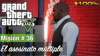 Grand Theft Auto 5  Misión 36  El asesinato múltiple Medalla de Oro  100 [upl. by Yerffoeg]