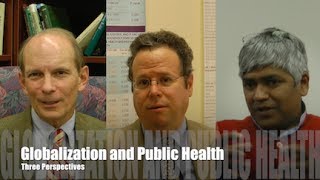 Globalization and Public Health  Three perspectives [upl. by Eiuqnimod]