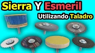 Sierra Y Esmeril Utilizando Taladro  Como Hacer Accesorios Caseros Para Taladro [upl. by Stagg705]