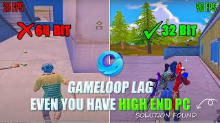 Gameloop Lag Even You Have High End Pc  64Bit VS 32Bit Gameloop  LAG FPS DROP FIX IN PUBG MOBILE [upl. by Aliwt]