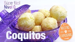 Coquitos  Bolitas de coco  Receta súper fácil  Recetas Explosivas [upl. by Joh]