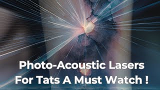 Photoacoustic Lasers For Tattoo Removal [upl. by Rodolfo]