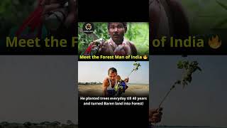 Meet Jadav Payeng also known as Forest Man of India [upl. by Brig713]